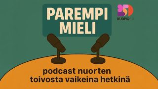 Parempi Mieli - podcast nuorten toivosta vaikeina hetkinä